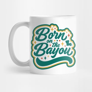 Retro Born on the Bayou Word Art Louisiana // Louisiana Proud Cajun Pride Mug